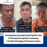 Tiga Perampok Uang Rp800 Juta di Tulangbawang Barat Ditangkap, Satu Pelaku Masih Buron
