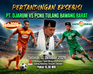 Poster pertandingan eksebisi PT Djarum melawan PCNU Tulang Bawang Barat dengan KH Nurhadi, Ketua PCNU Tubaba, di tengah lapangan sepak bola dan logo Warta Edukasi.